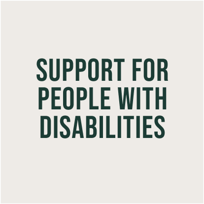 SUPPORT FOR PEOPLE WITH DISABILITIES