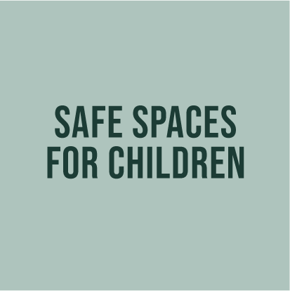 SAFE SPACES FOR CHILDREN